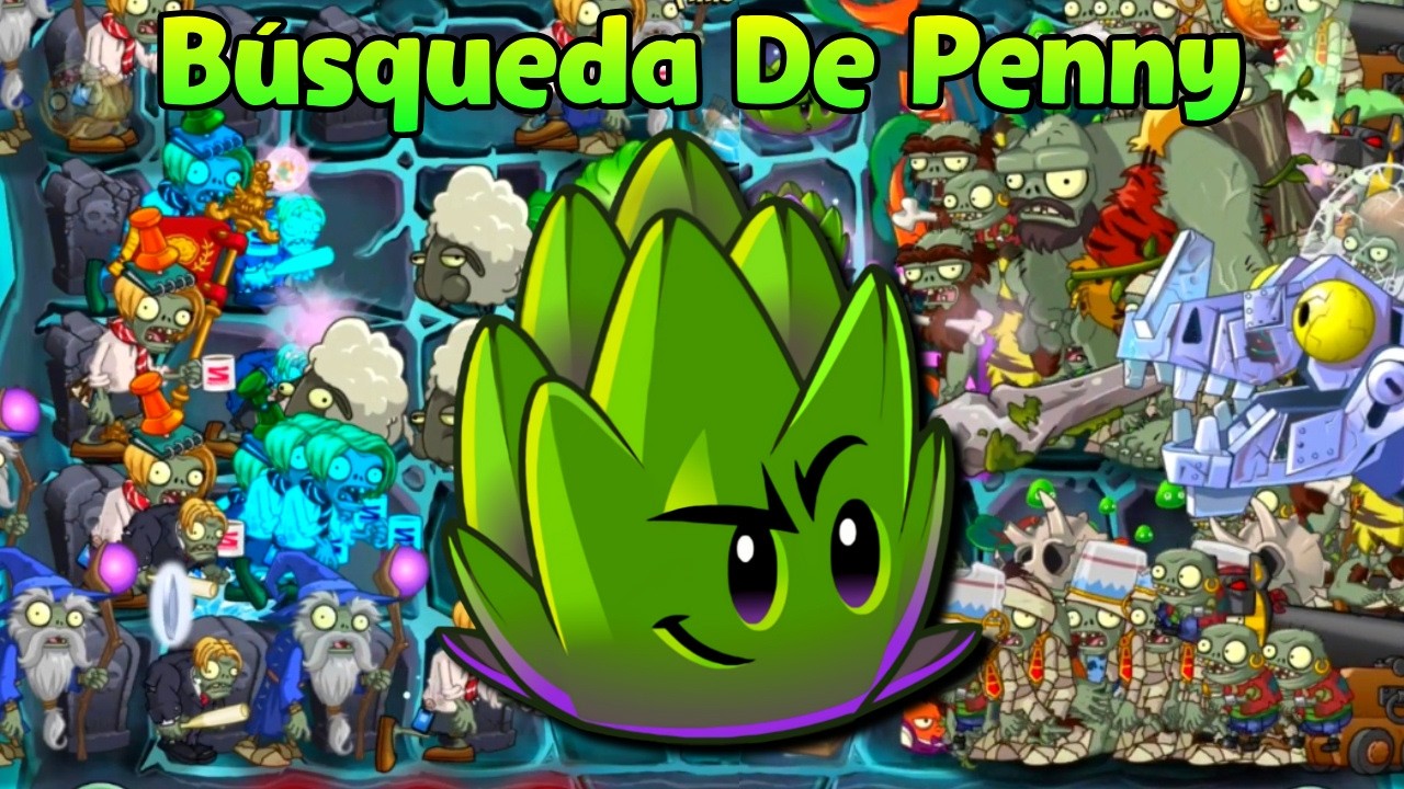 Búsqueda De Penny El Mundo De Dardachofa - Plants vs Zombies 2