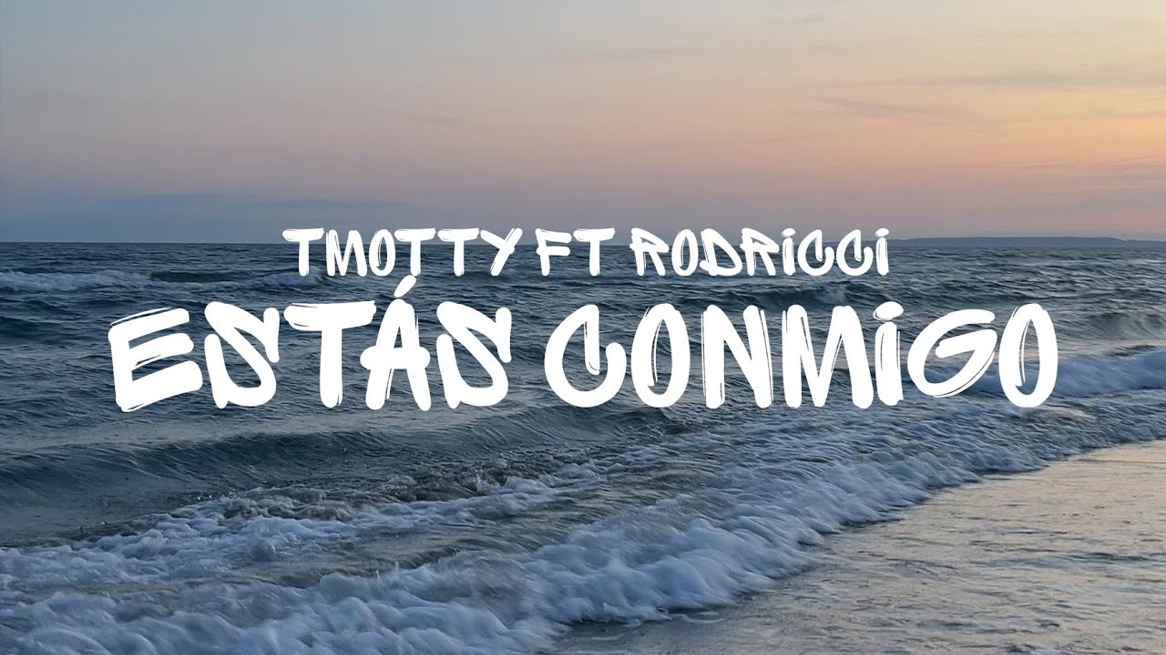 TMOTTY FT RODRICCI - ESTAS CONMIGO (LYRICS) (tiktok song)