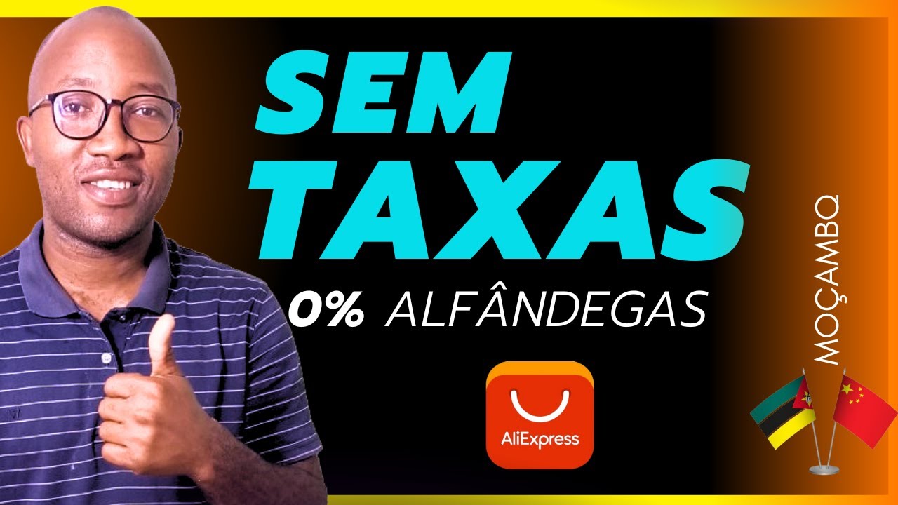 👌Como Comprar No Aliexpress e Não Pagar Taxas Nas alfândegas em Moz [ACTUALIZADO]