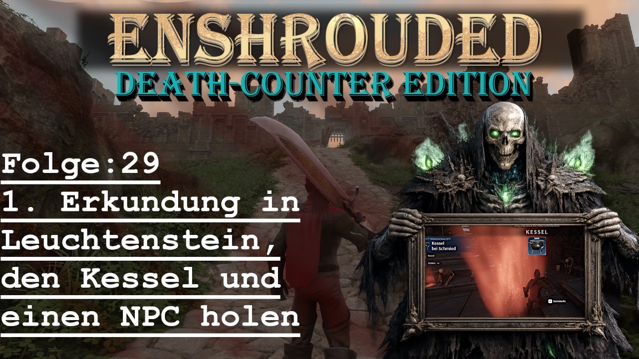 Enshrouded: Death Counter Folge 29 - Erste Erkundung von Leuchtenstein
