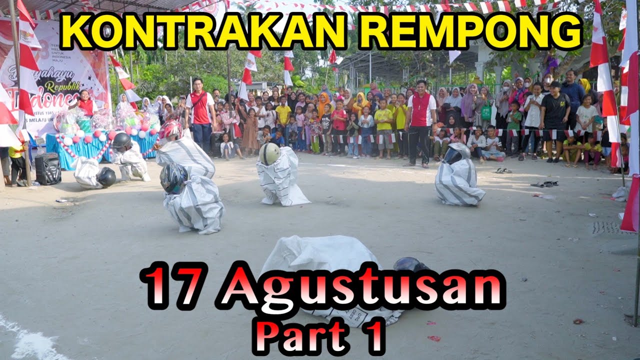 17 AGUSTUS part 1 || KONTRAKAN REMPONG EPISODE 687