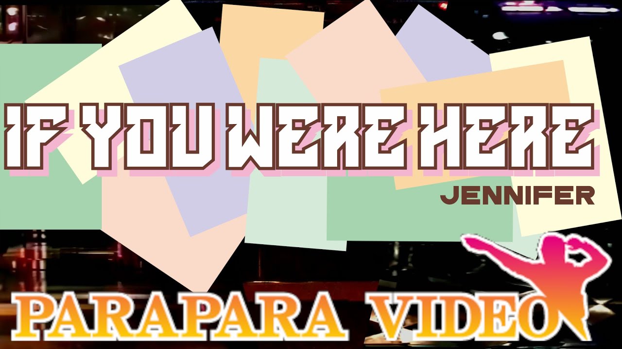 【CHALLENGE 135】IF YOU WERE HERE / JENNIFER で遊んでみた【パラパラ】
