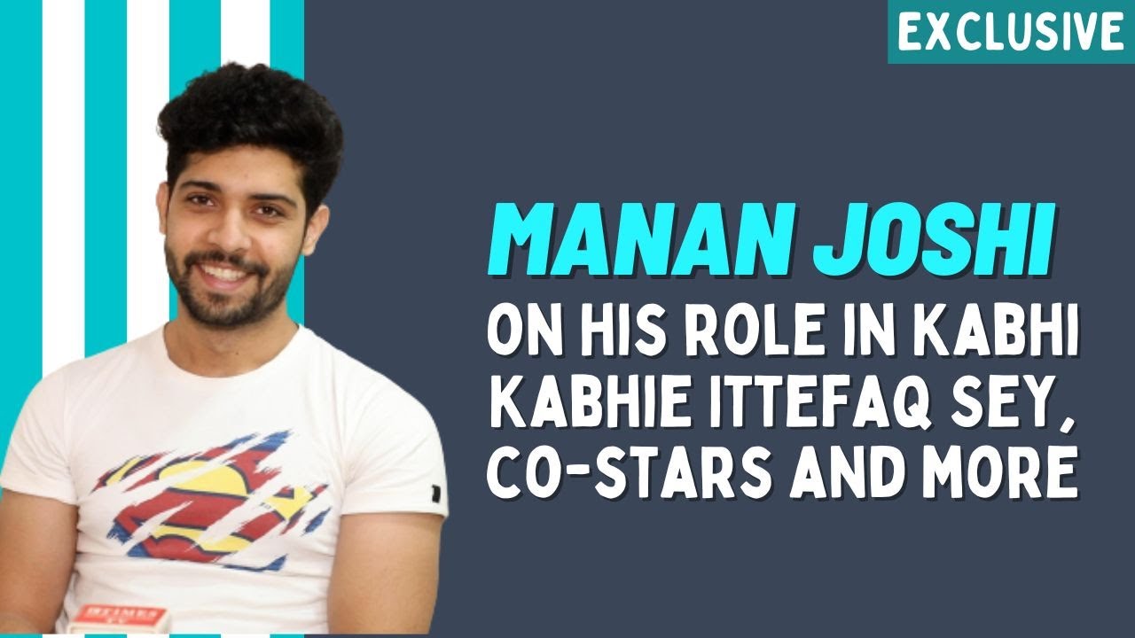 Manan Joshi on his Kabhi Kabhie Ittefaq Sey co-stars: Mehul ke room mei langar lagta hai