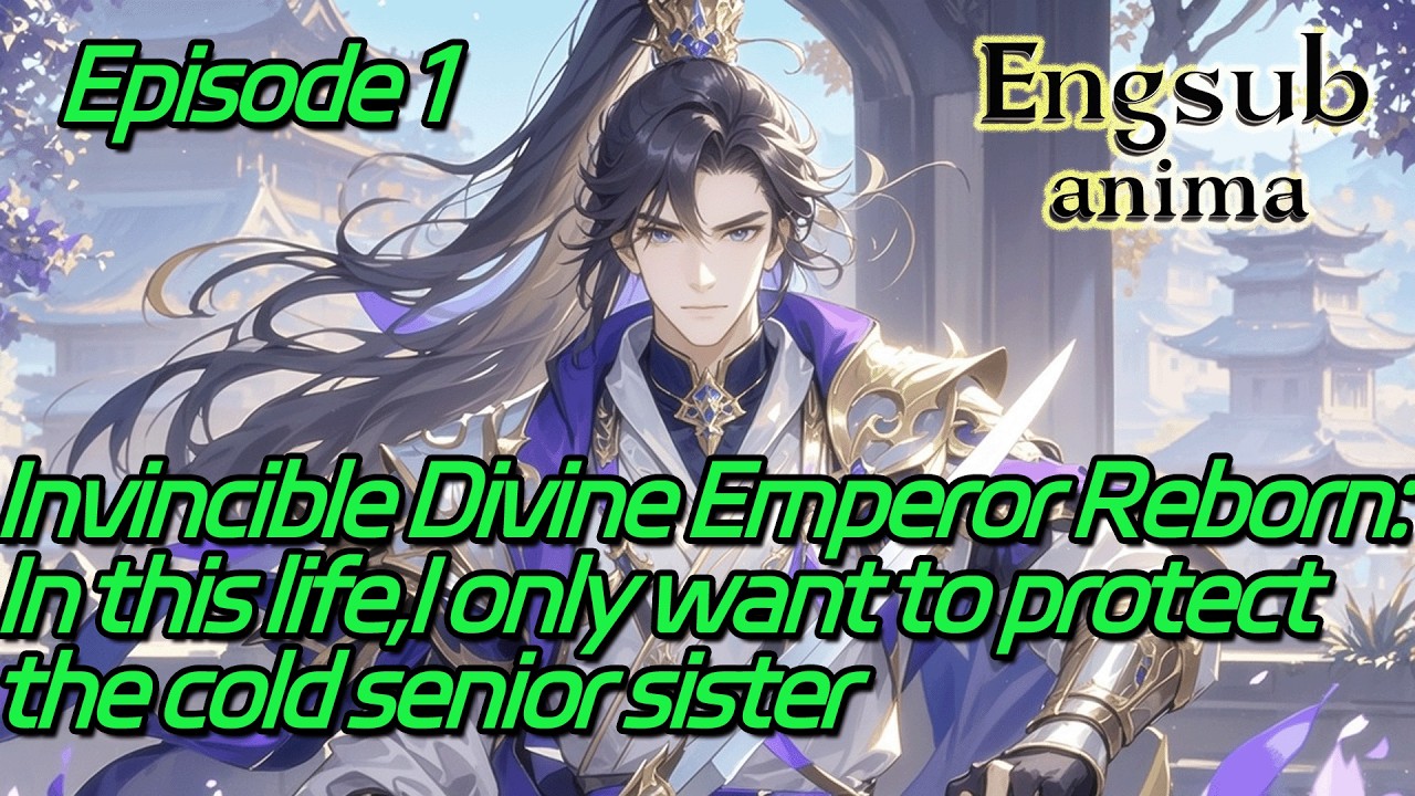 Invincible Divine Emperor Reborn:In this life,I only want to protect the cold senior sister