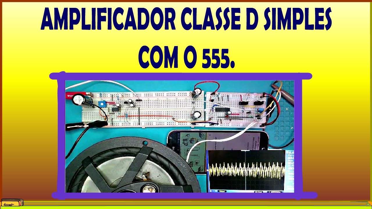 AMPLIFICADOR CLASSE D SIMPLES COM O 555.