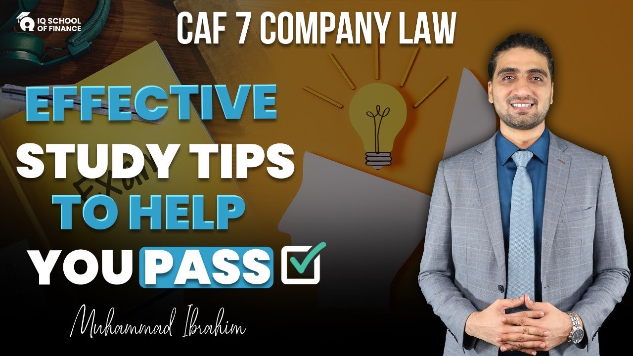 CAF 7: Company Law | Effective Study Tips to Help You Pass | Orientation By Muhammad Ibrahim