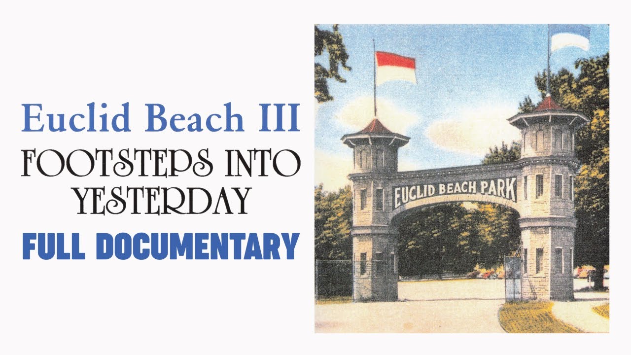 [4K] Euclid Beach III - Footsteps Into Yesterday (VHS Documentary)