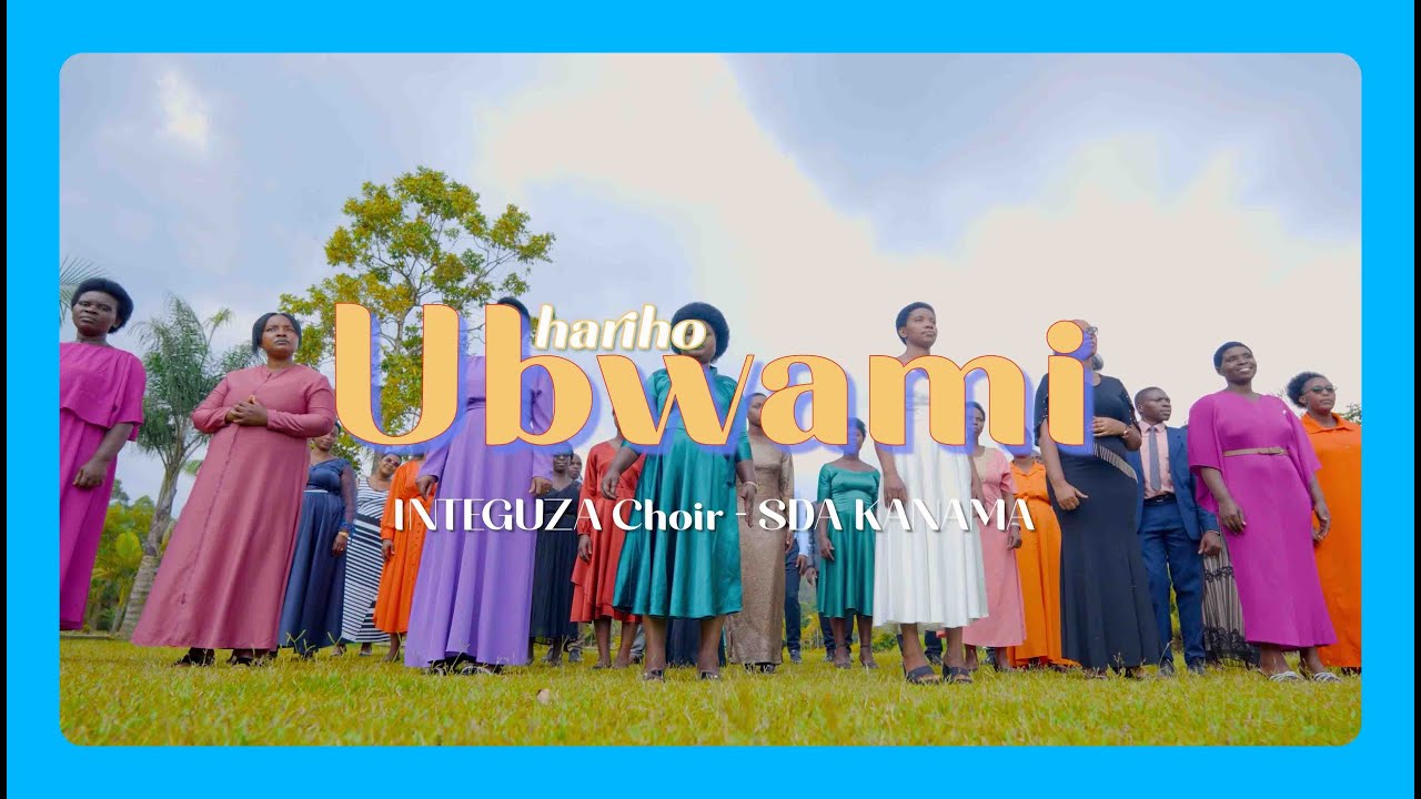 HARIHO UBWAMI by INTEGUZA ZUMWAMI ....Choir _Official video ___KANAMA SDA CHURCH  4K