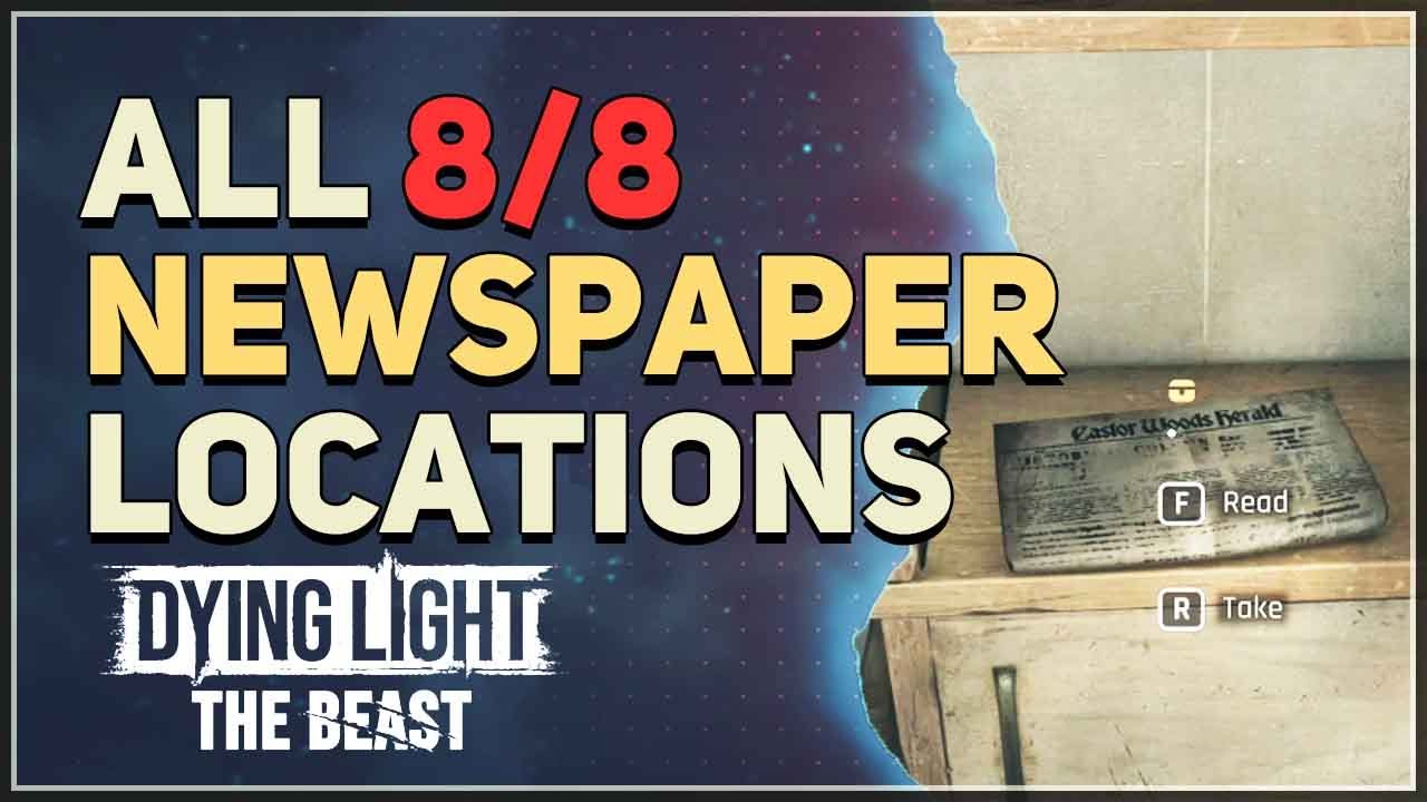 All Newspaper Locations Dying Light The Beast