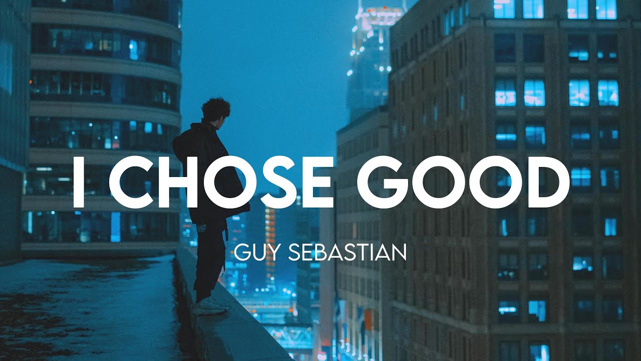 Guy Sebastian - I Chose Good (Lyrics)