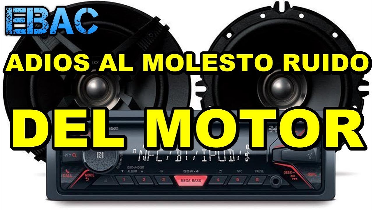 Como Quitar El Molesto Ruido Del Motor de Nuestro Equipo de Audio | EBAC