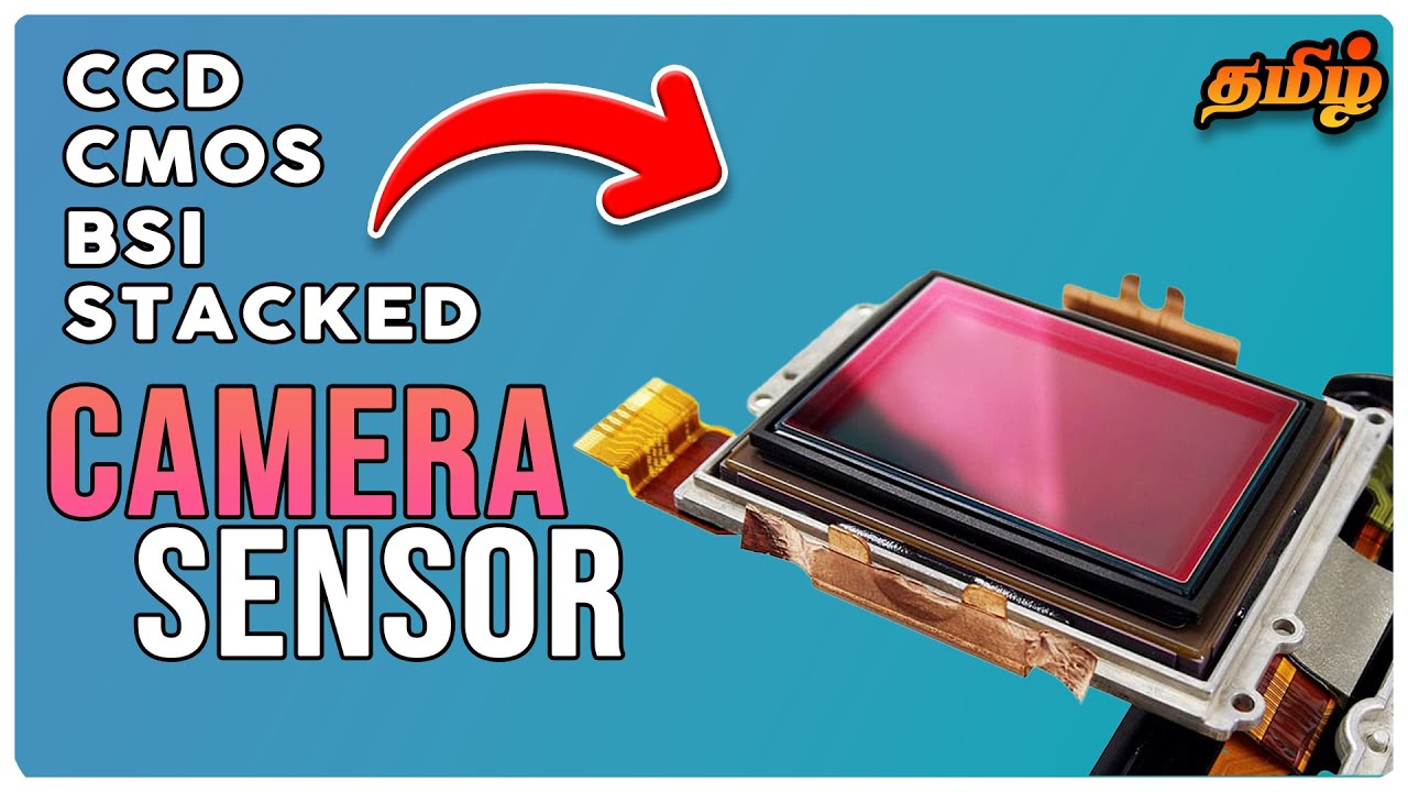 Types of Camera Sensors-Stacked-BSI-CMOS-CCD | தமிழ்