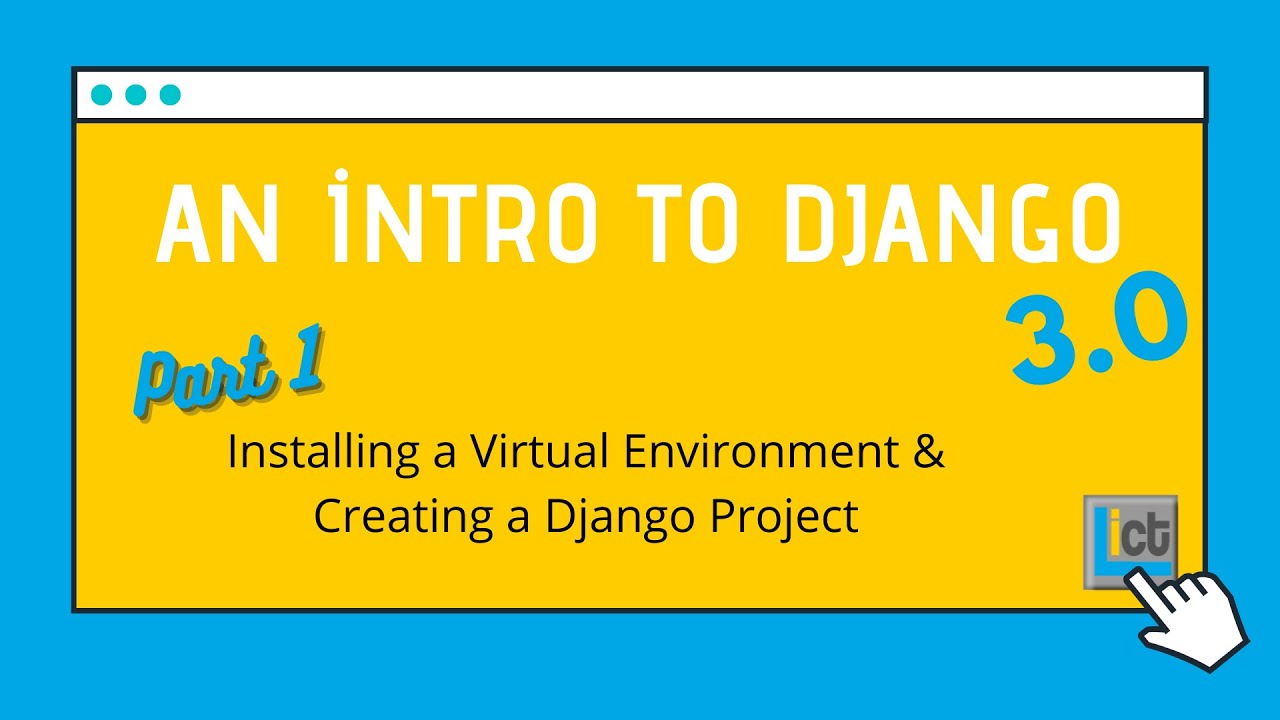 An intro to Django Part 1. Installing a virtual environment and creating a Django project