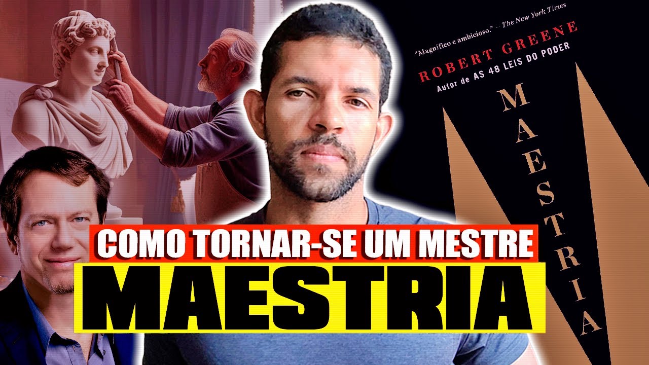 O que diz o livro MAESTRIA de Robert Greene