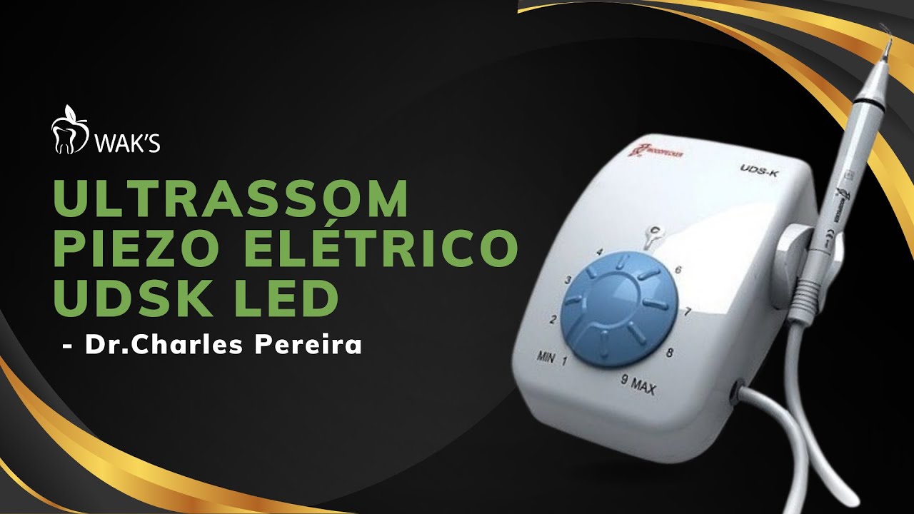 ULTRASSOM PIEZO ELÉTRICO UDSK LED - WAK Dr. Charles Pereira