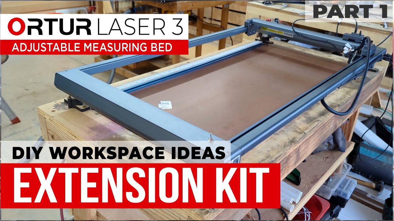 Ortur Laser 3 Extension Kit - Making an Adjustable Measuring Rail System And Adjustable Beds