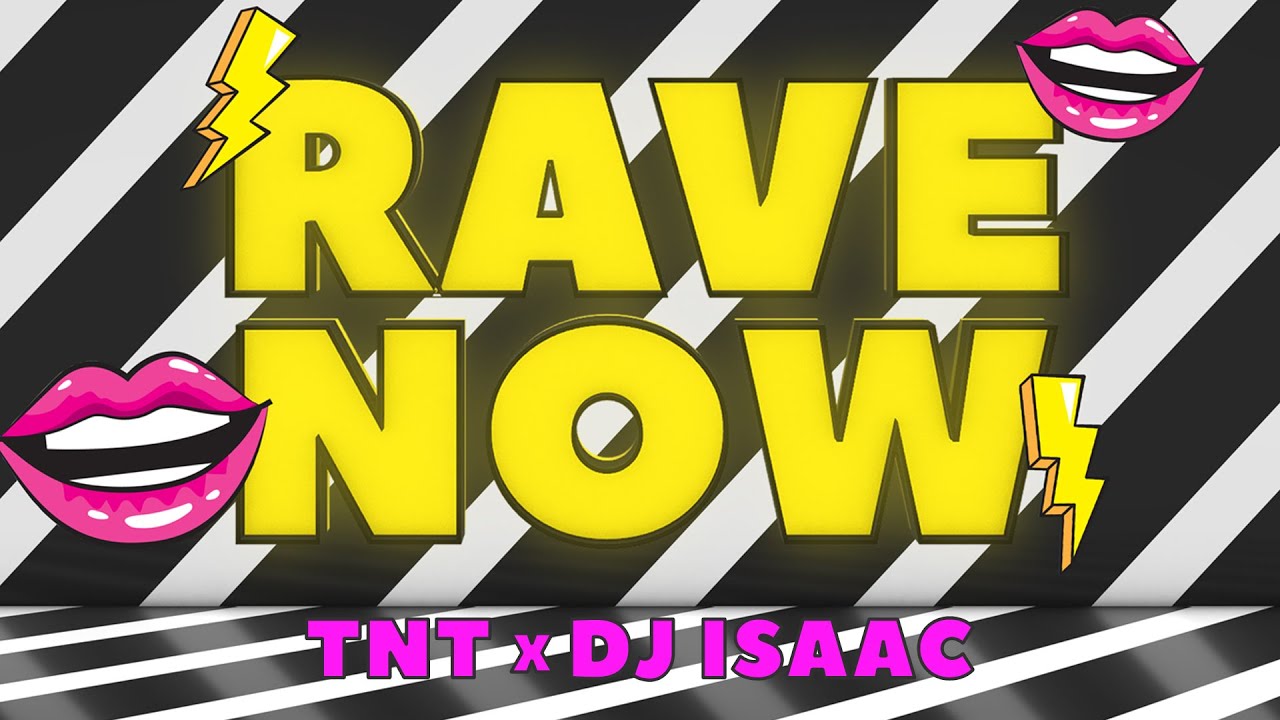 TNT x DJ Isaac - Rave Now (Official Videoclip)