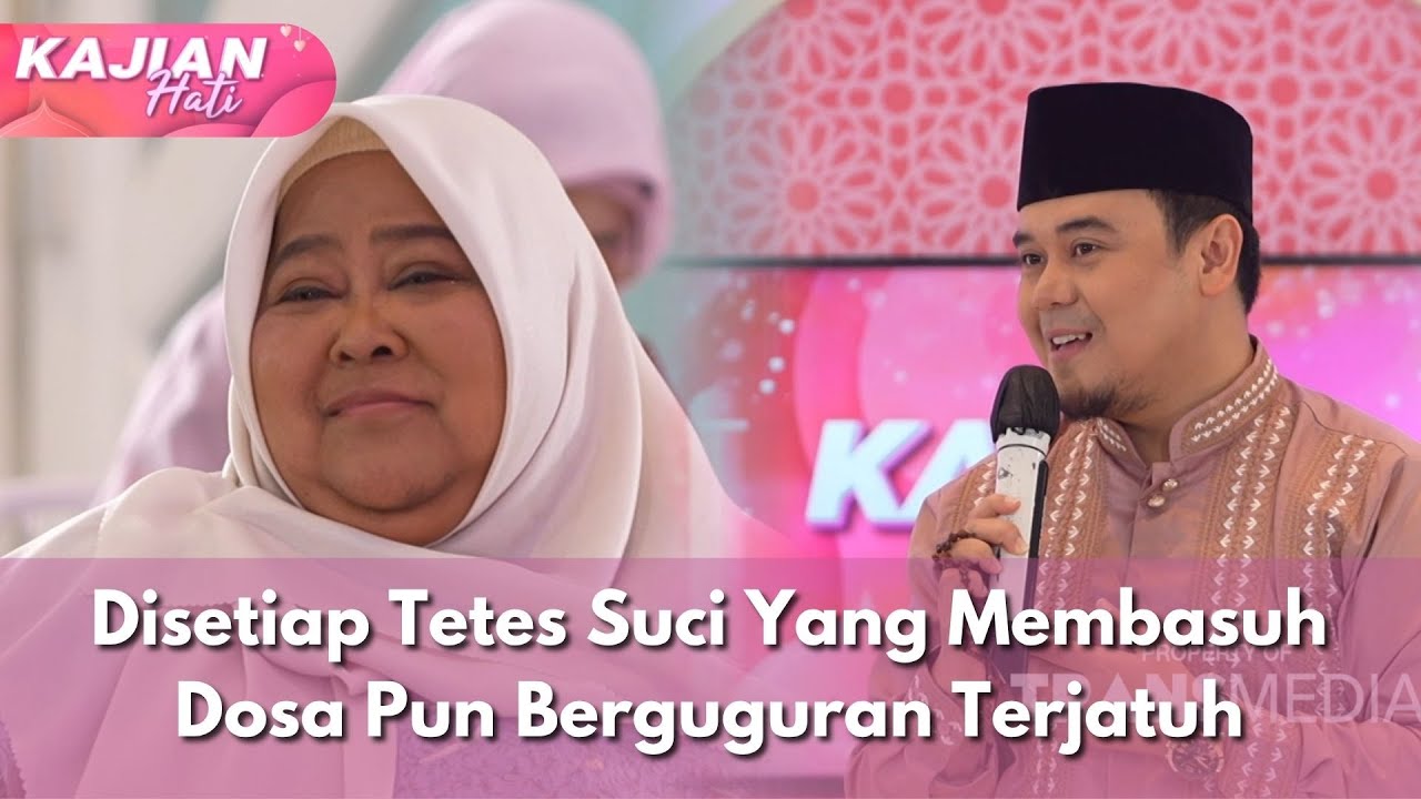 Disetiap Tetes Suci Yang Membasuh Dosa Pun Berguguran Terjatuh-KAJIAN HATI (2/11/25)P1