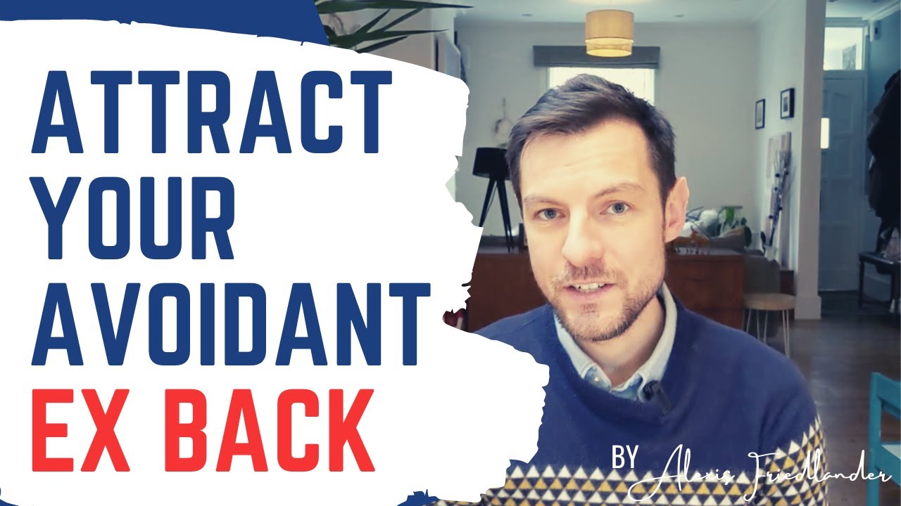 How To Attract My Avoidant Ex Back