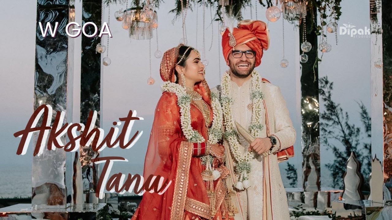 Akshit & Tanu || The Royal Indian Destination Wedding || W GOA || 2022