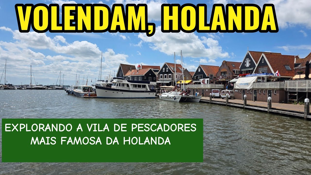 ​PARECE CENÁRIO DE FILME: CONHEÇA VOLENDAM, ESSA CHARMOSA VILA HOLANDESA 