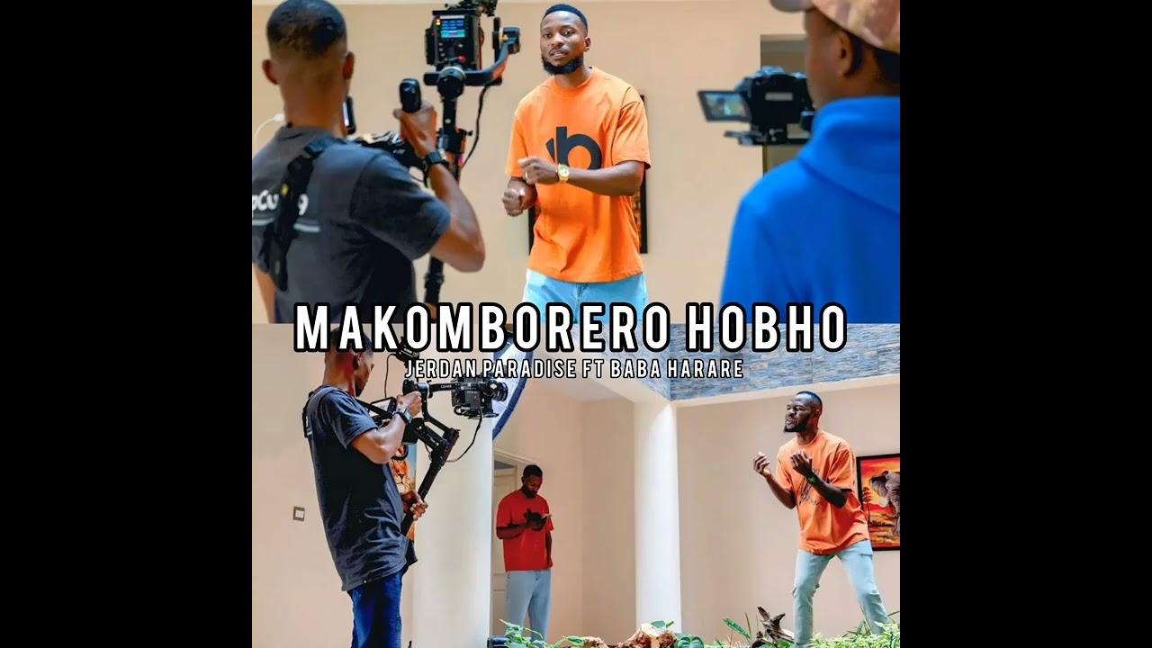 MAKOMBORERO HOBHO BY JERDAN PARADISE FT BABA HARARE