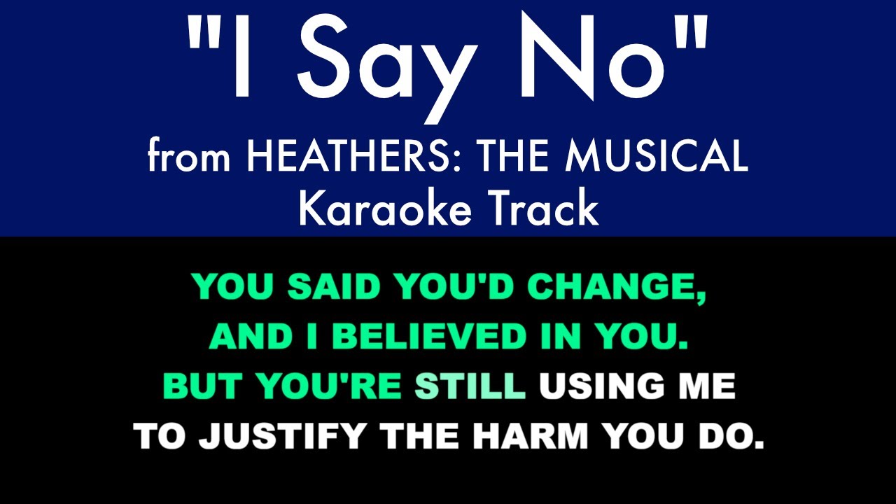 “I Say No” from Heathers: The Musical - Karaoke Track with Lyrics on Screen