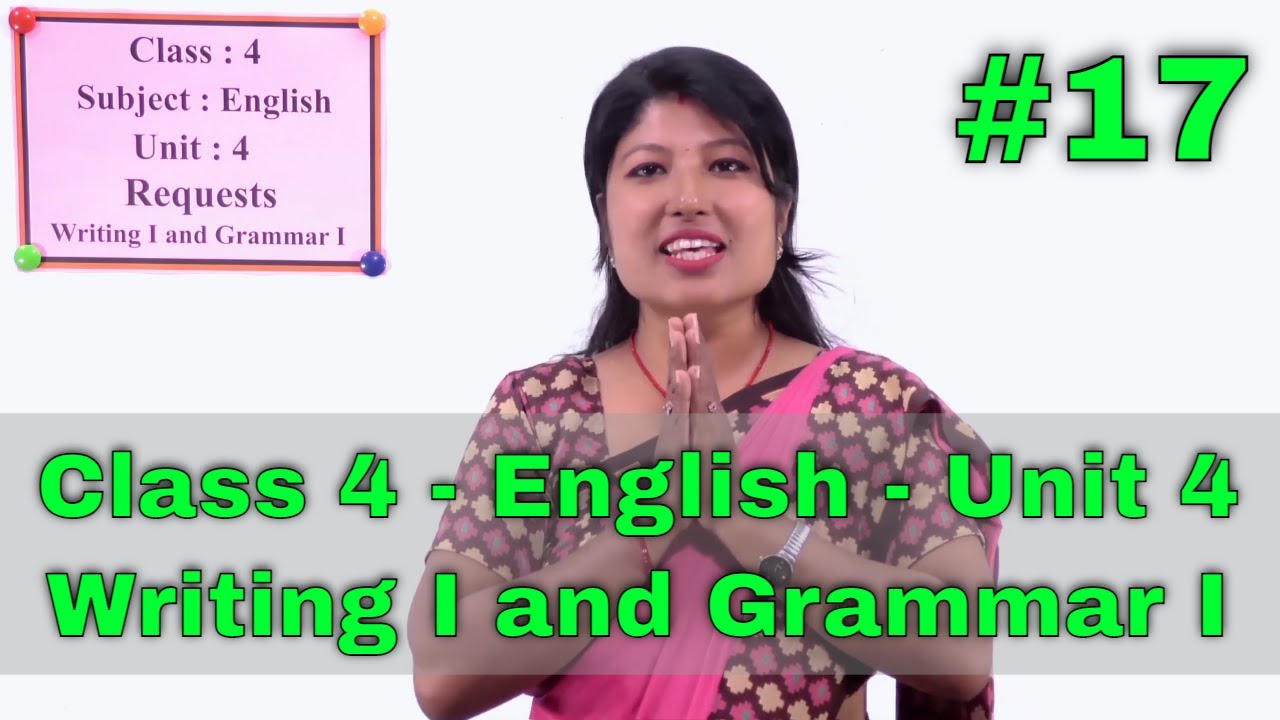 17. Class 4 English Unit 4 - Writing I and Grammar I