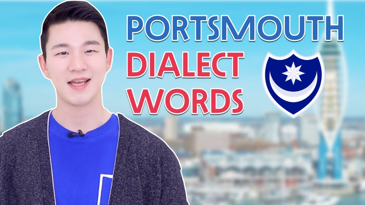 Portsmouth Dialect(Pompey) Words and Phrases [British Accents and Dialects]