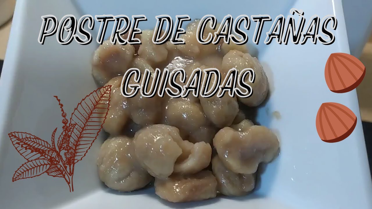 POSTRE DE CASTAÑAS GUISADAS 🌰 DELICIOSO Y SALUDABLE // CARUCAMUA