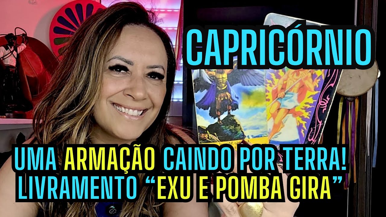CAPRICÓRNIO ♑️ UMA ARMAÇÃO CAINDO POR TERRA! LIVRAMENTO “EXU E POMBA GIRA”!