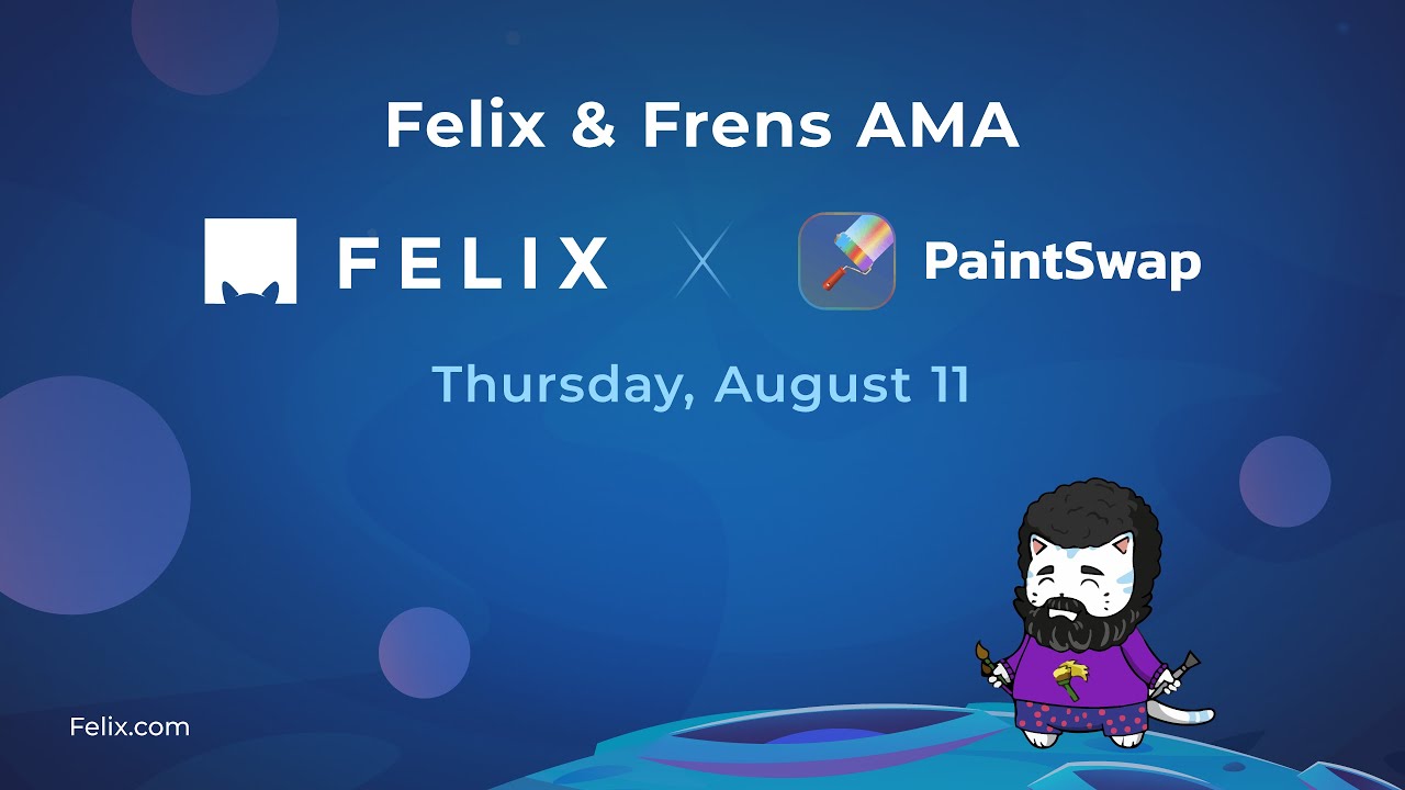 FELIX AMA with PaintSwap - 08-11-2022