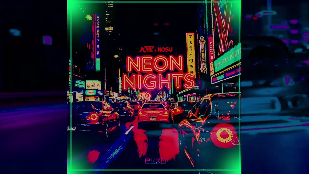 K.W. x NOSU - NEON NIGHTS (prod. PVXN)