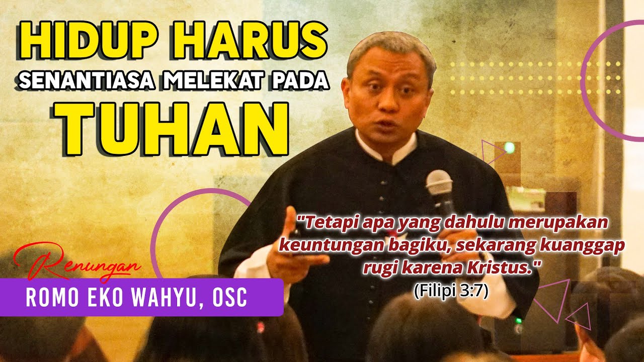 HIDUP HARUS SENANTIASA MELEKAT PADA TUHAN ✝️ — ROMO EKO WAHYU, OSC | PERMENUNGAN KATOLIK