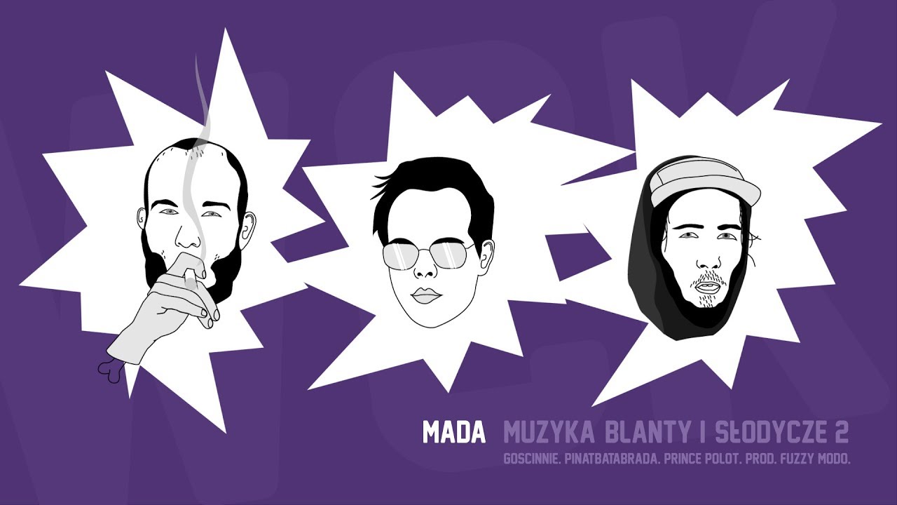 Mada - Muzyka, blanty i słodycze 2 gościnnie Pinatbatabrada, Prince Polot prod. FuzzyModo