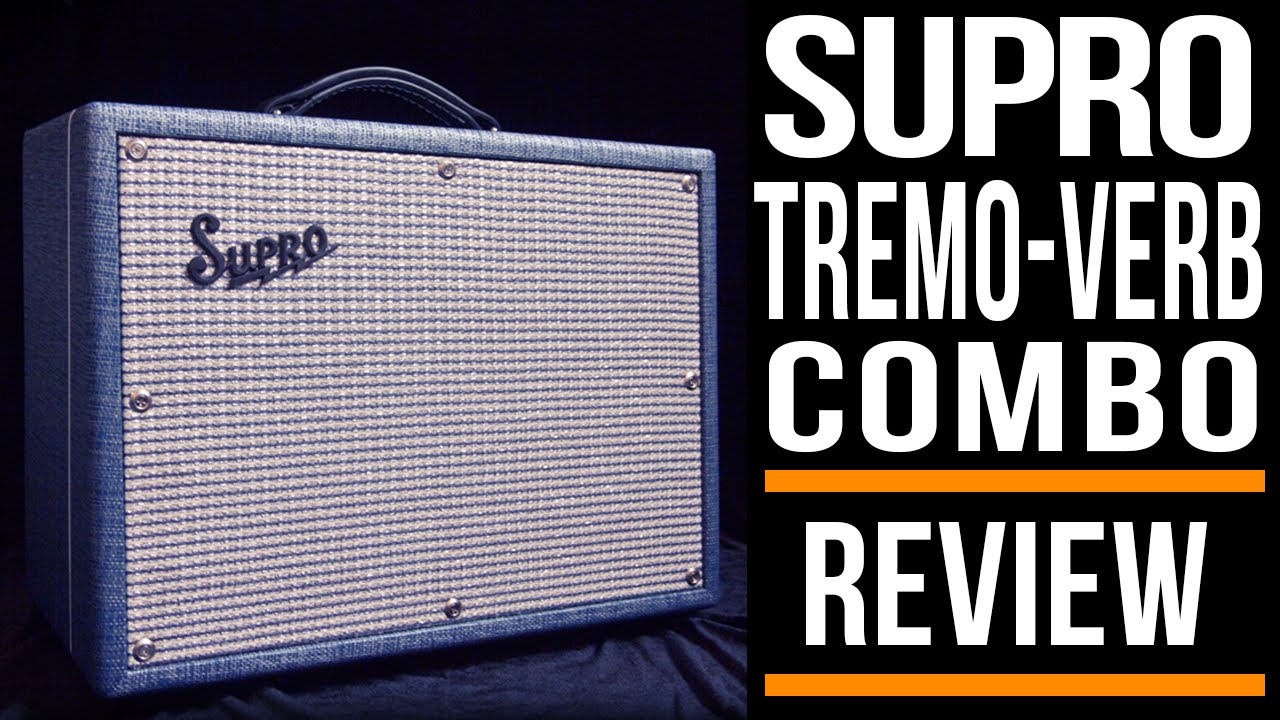 Supro Tremo-Verb Combo Guitar Amp | Review
