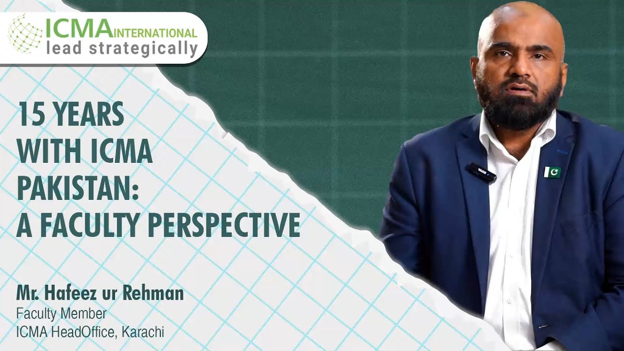 15 Years with ICMA Pakistan: A Faculty Perspective!