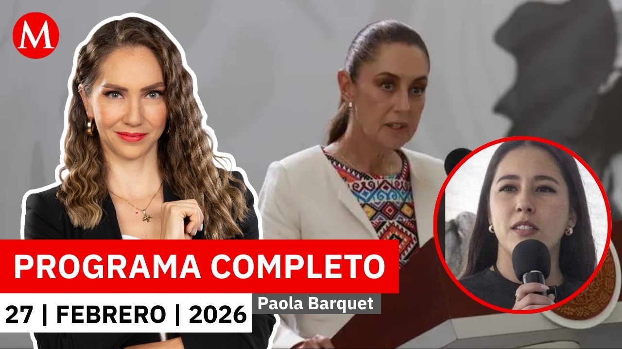 Asesinan a la madre buscadora Rubí; Sheinbaum reacciona | Paola Barquet, 27 de febrero de 2026