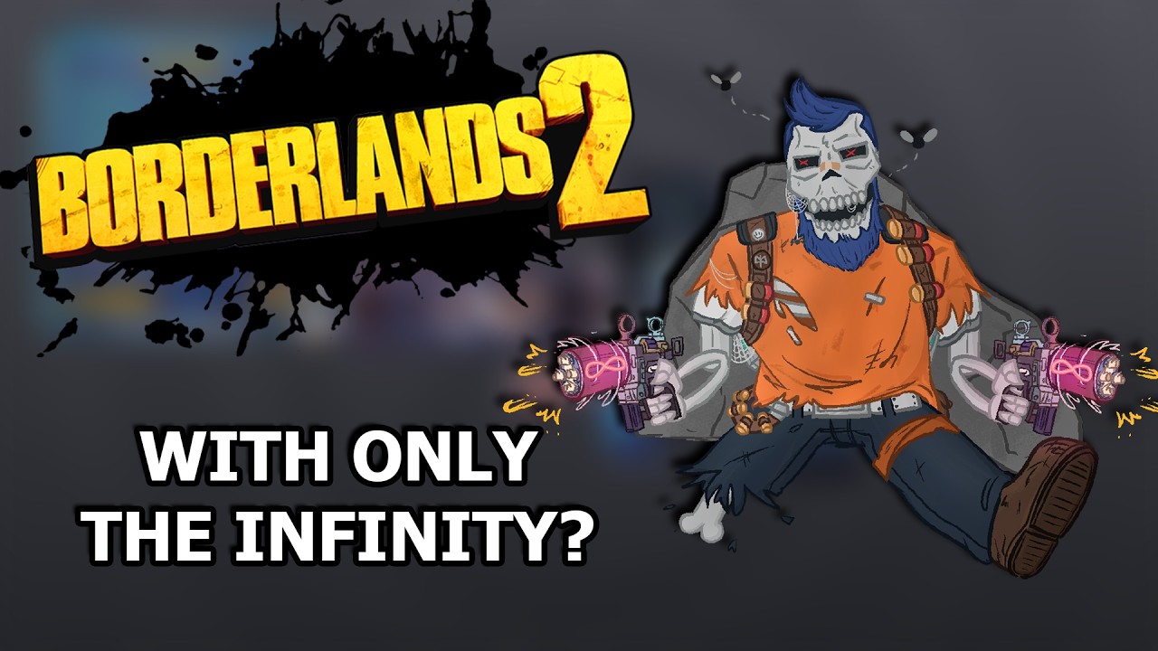 Can You Beat Borderlands 2 With ONLY The Infinity?