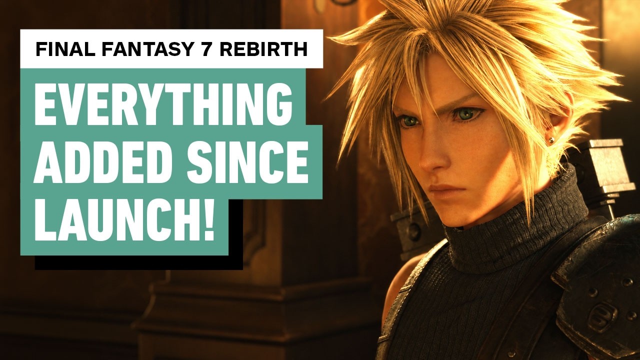 Final Fantasy 7 Rebirth: Everything MAJOR Added Since Launch