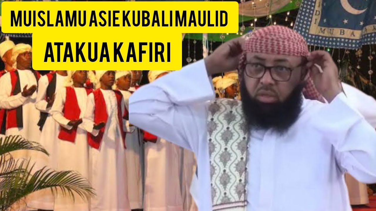 MUISLAMU ASIE KUBALI MAULID ATAKUA KAFIRI MAJIBU YA SHEIKH ABDUL QADIR KAKA YAKE SHEIKH KISHKI