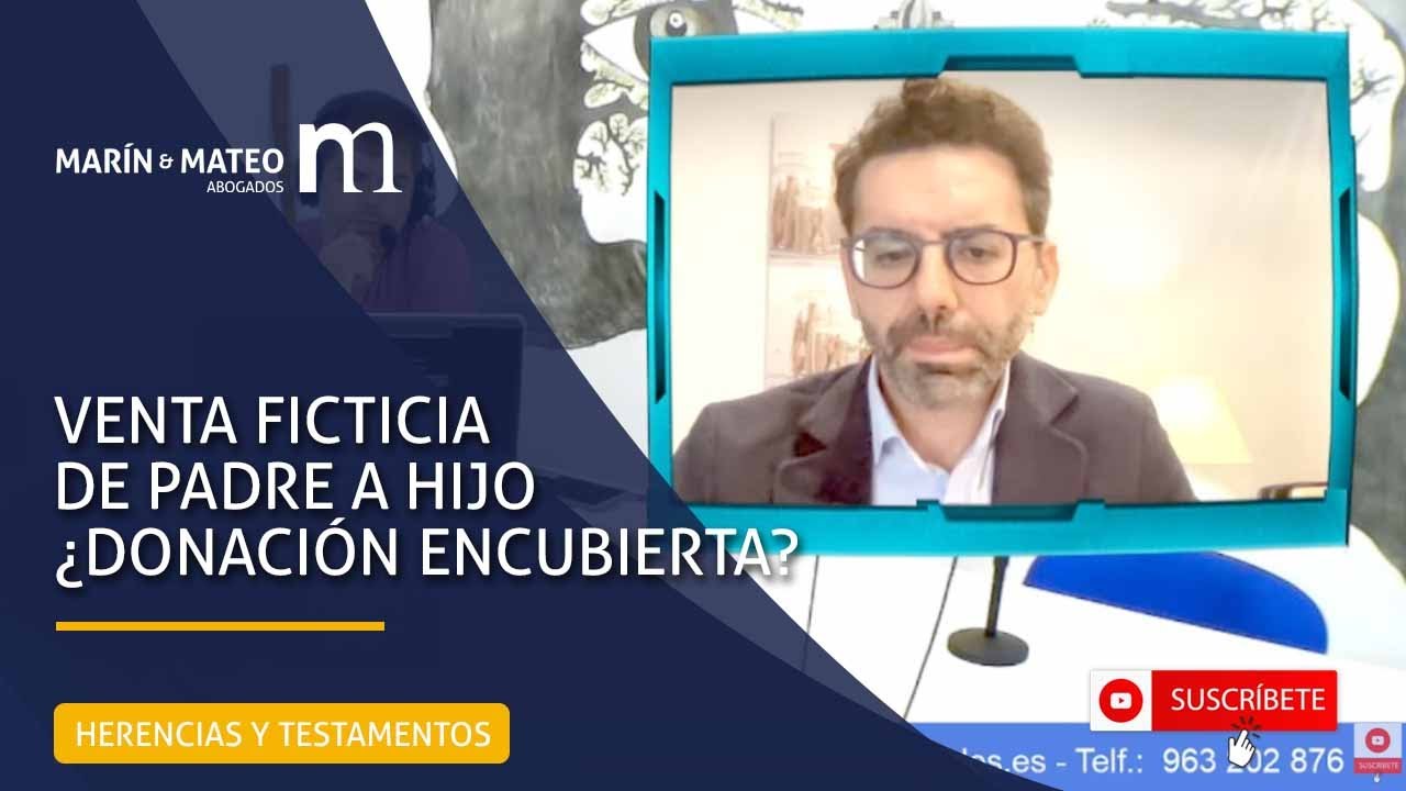 Venta ficticia de padre a hijo ¿Donación encubierta?