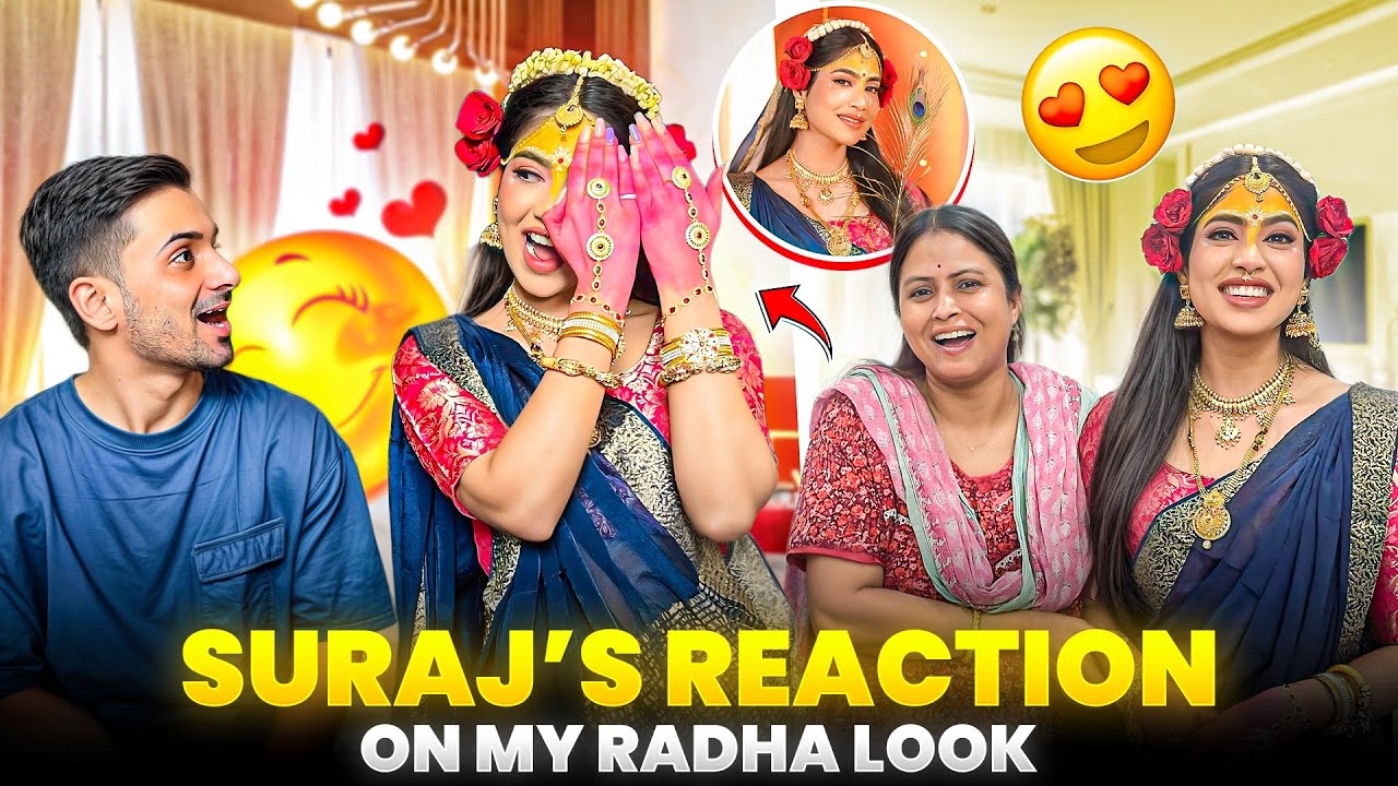Suraj’s reaction on my radha look 