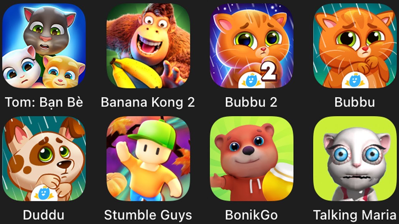 Bubbu 2,Duddu,Stumble Guys,Boink Go,Talking Maria,Banana Kong 2,Talking Tom,