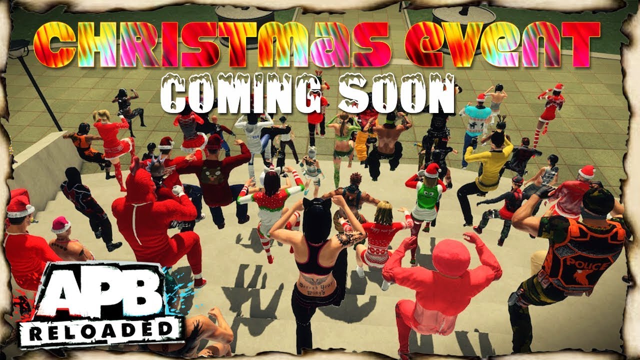 APB RELOADED - NEW CHRISTMAS EVENT COMING FOR PC AND OLD FOR CONSOLE!
