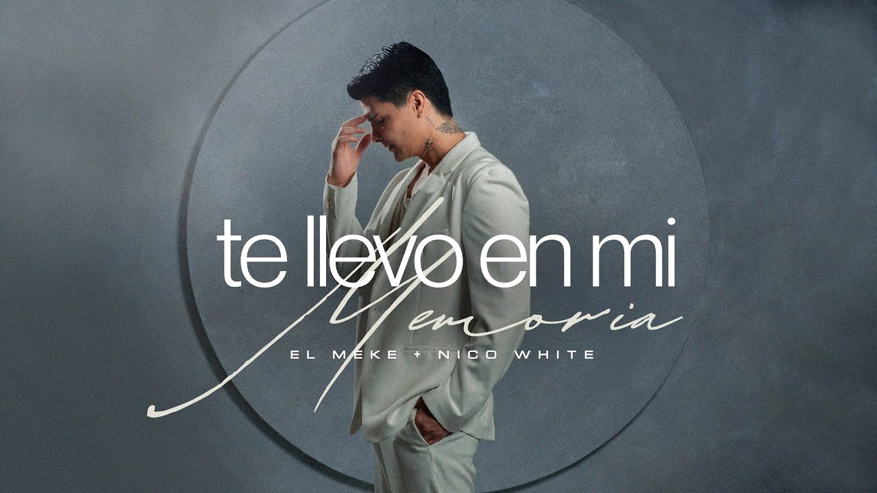 El Meke - Te Llevo En Mi Memoria