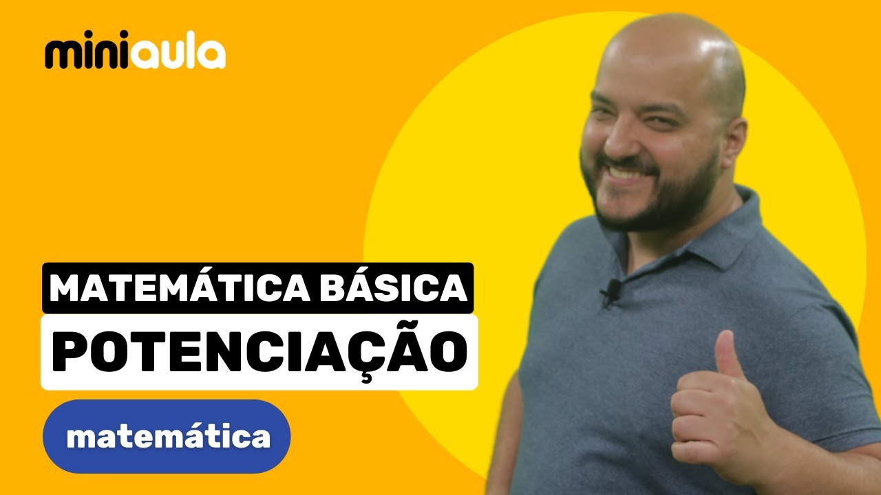 POTENCIA&Ccedil;&Atilde;O | Matem&aacute;tica B&aacute;sica | MINIAULA