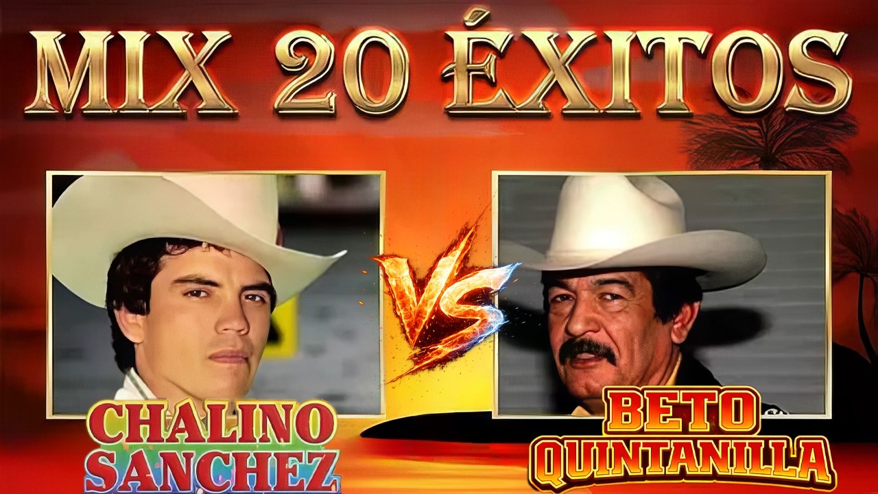 Beto Quintanilla y Chalino Sánchez Mix Corridos Famosos - Sus Mejores Canciones 🔥 Corridos Viejitos