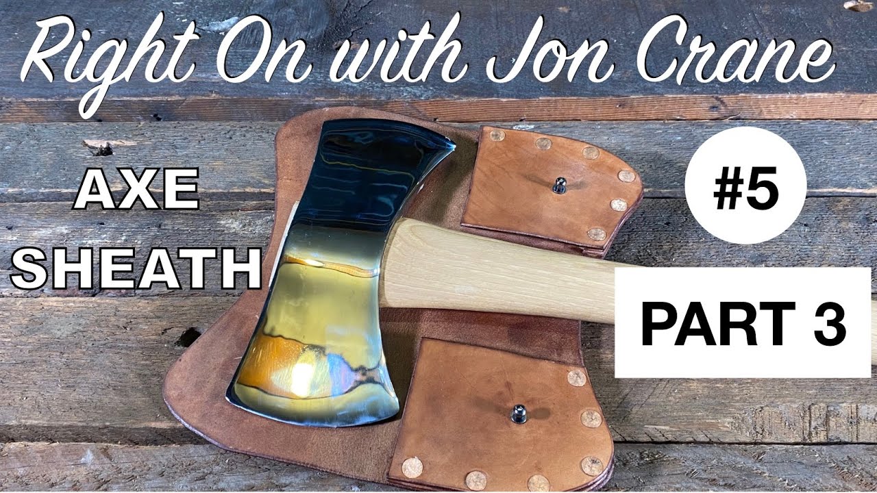 Axe Restoration - Part 3 - Making A Leather Sheath - Right On With Jon Crane #5