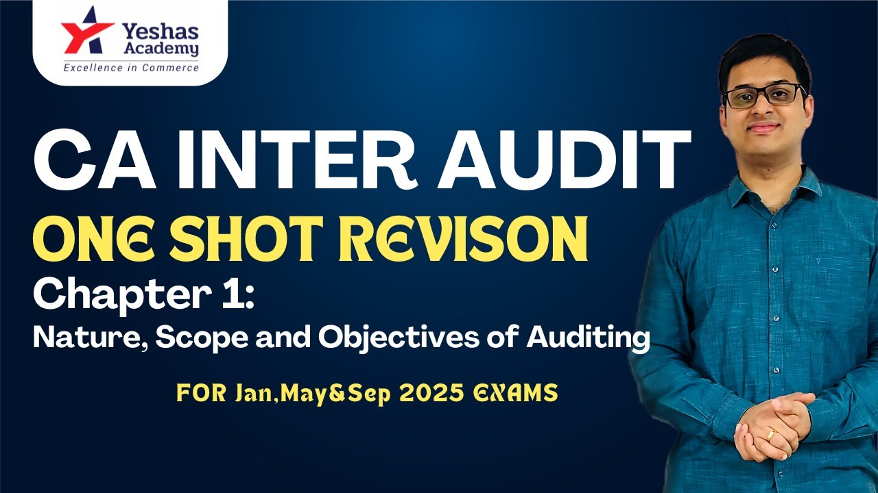 CA Inter Audit One Shot Revision | Ch 1: Nature, Scope and Objectives of Auditing | Yeshas Academy